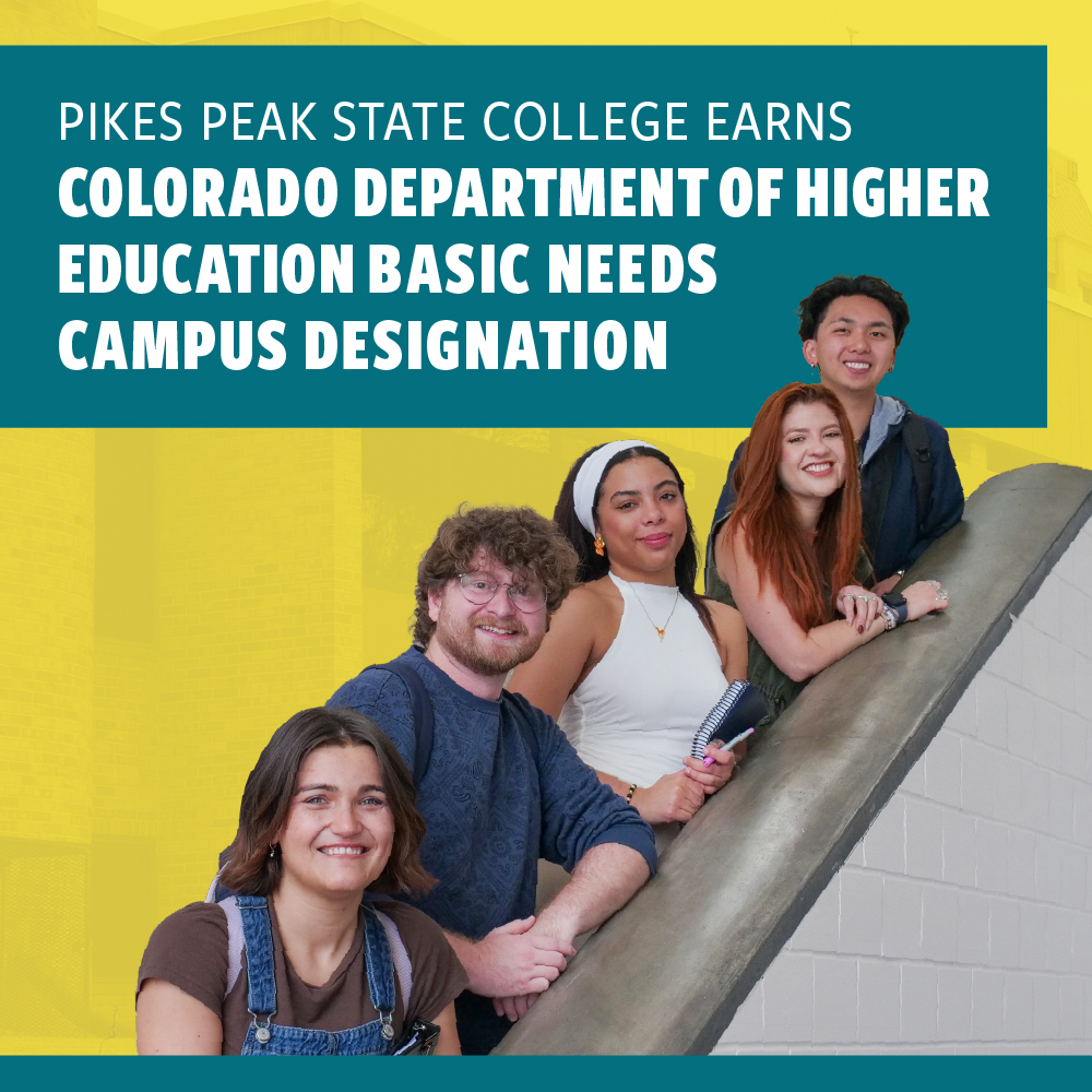 five students smiling at the camera and lined up along a staircase rail with text: Pikes Peak State College Earns Colorado Department of Higher Education Basic Needs Campus Designation